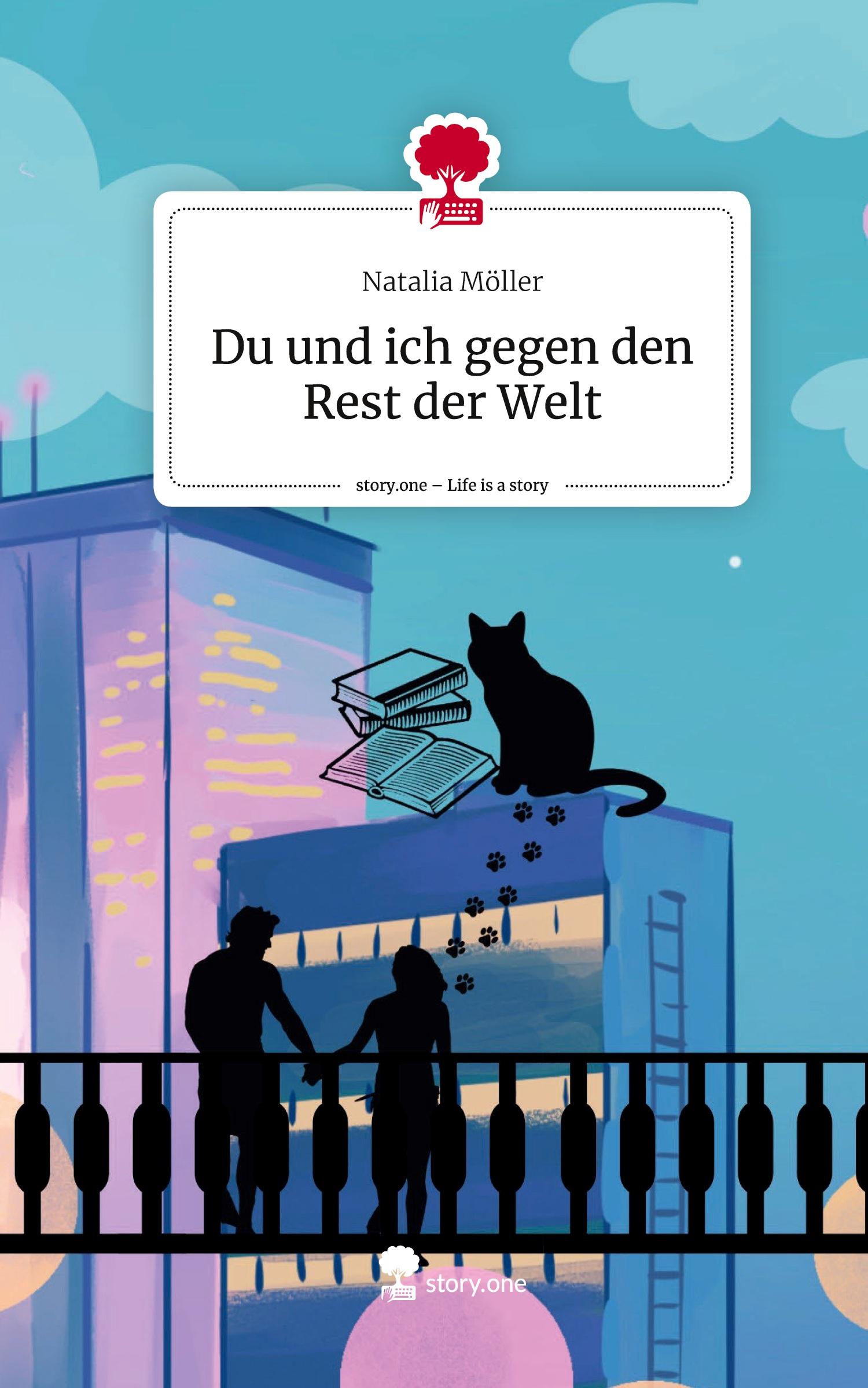 Cover: 9783711530806 | Du und ich gegen den Rest der Welt. Life is a Story - story.one | Buch