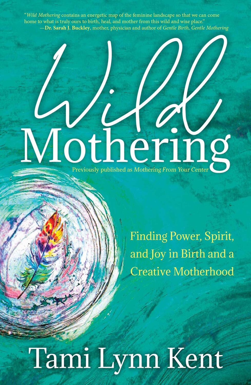 Cover: 9781582709246 | Wild Mothering | Tami Lynn Kent | Taschenbuch | Englisch | 2024