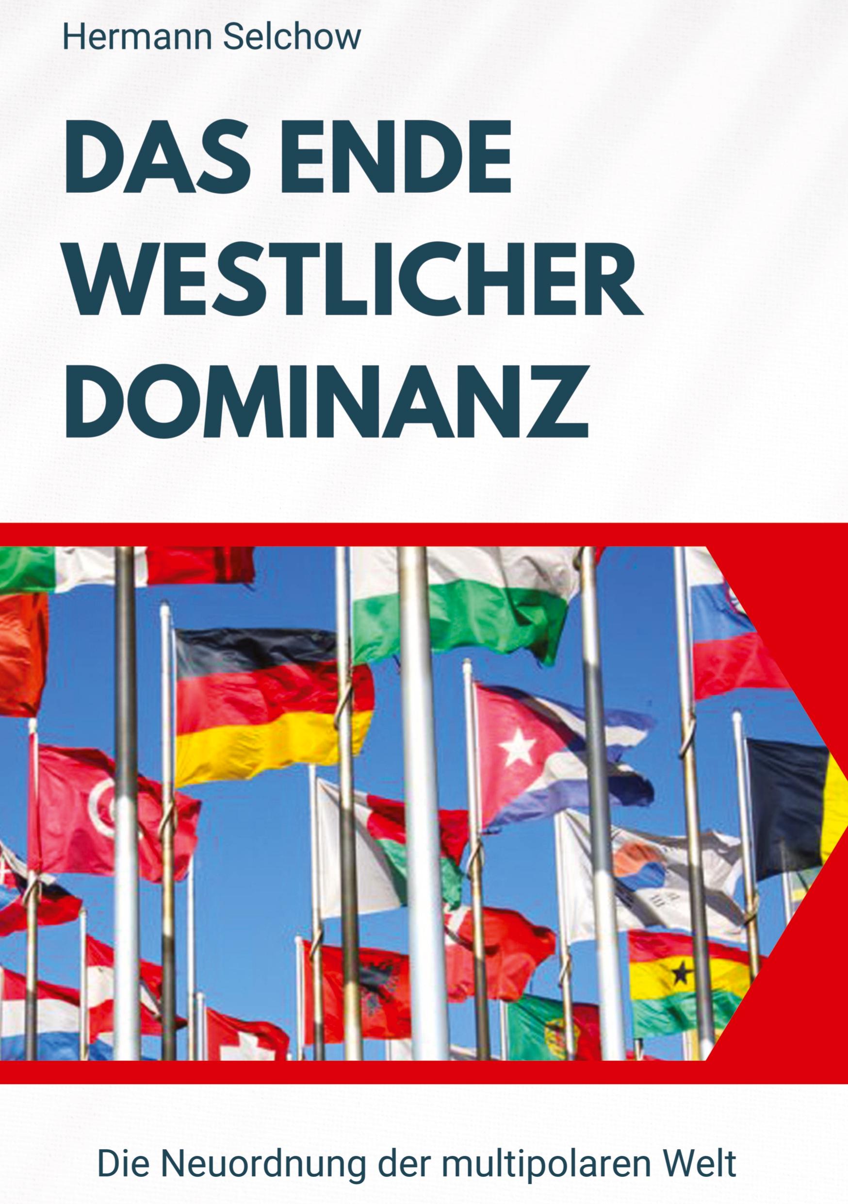 Cover: 9783384523037 | Das Ende westlicher Dominanz | Die Neuordnung der multipolaren Welt