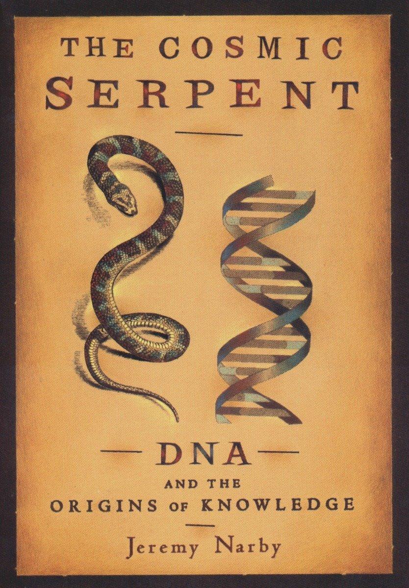 Cover: 9780874779646 | The Cosmic Serpent | DNA and the Origins of Knowledge | Jeremy Narby