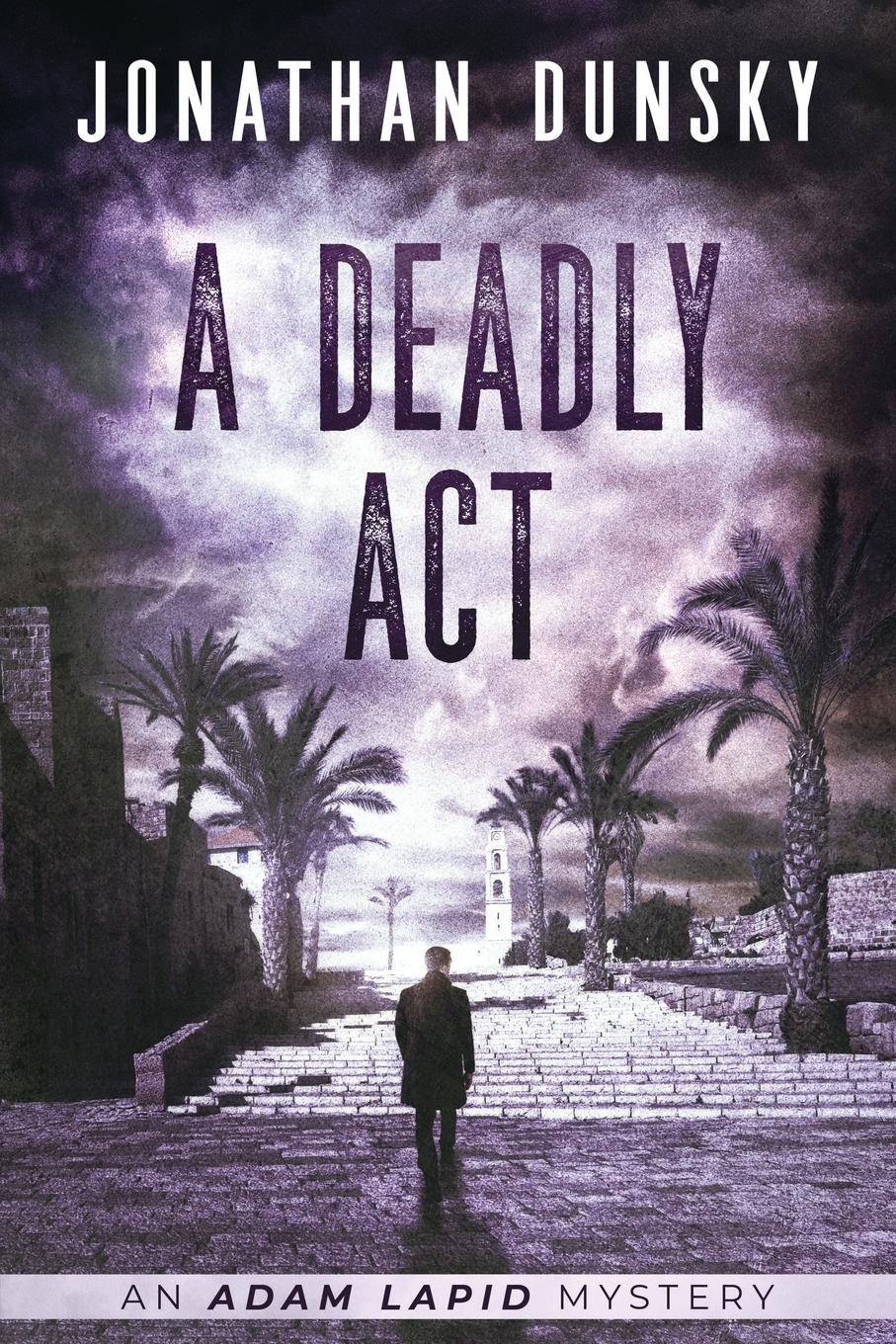 Cover: 9789657795040 | A Deadly Act | Jonathan Dunsky | Taschenbuch | Englisch | 2021