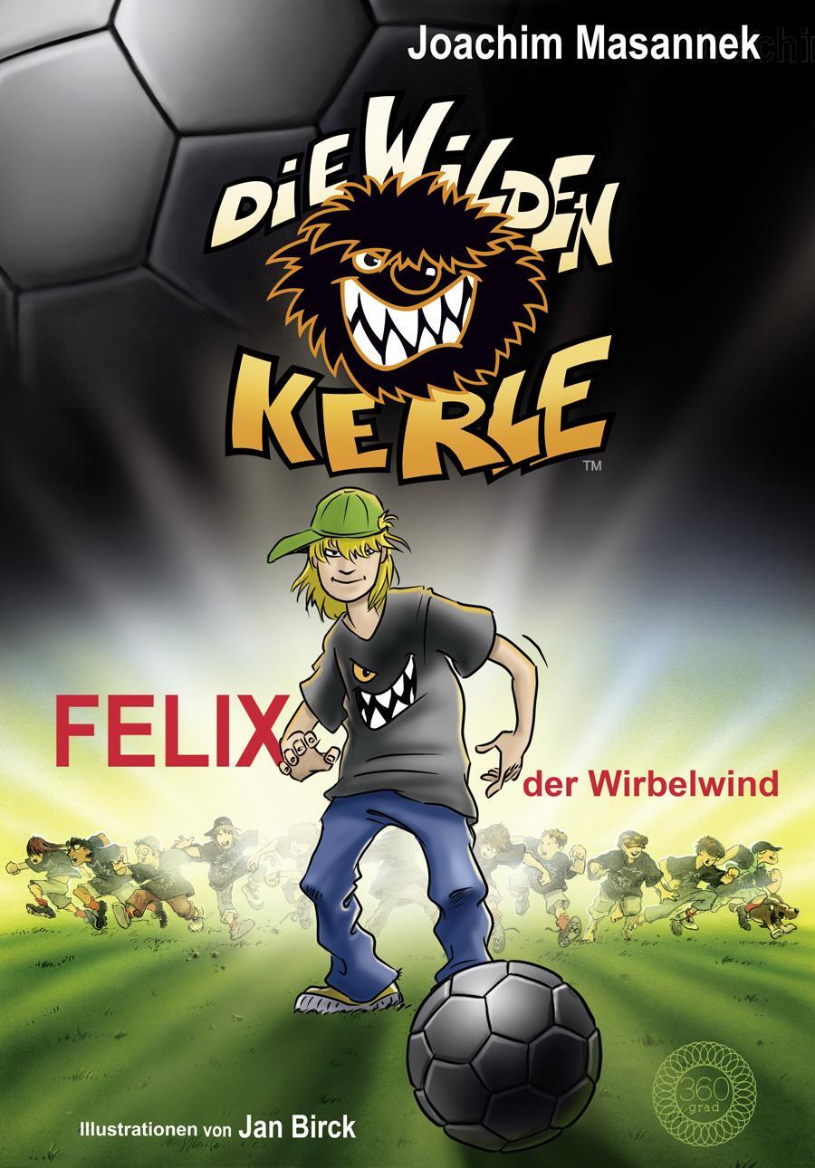 Cover: 9783961857821 | Die Wilden Kerle (Bd. 2) | Felix der Wirbelwind | Joachim Masannek