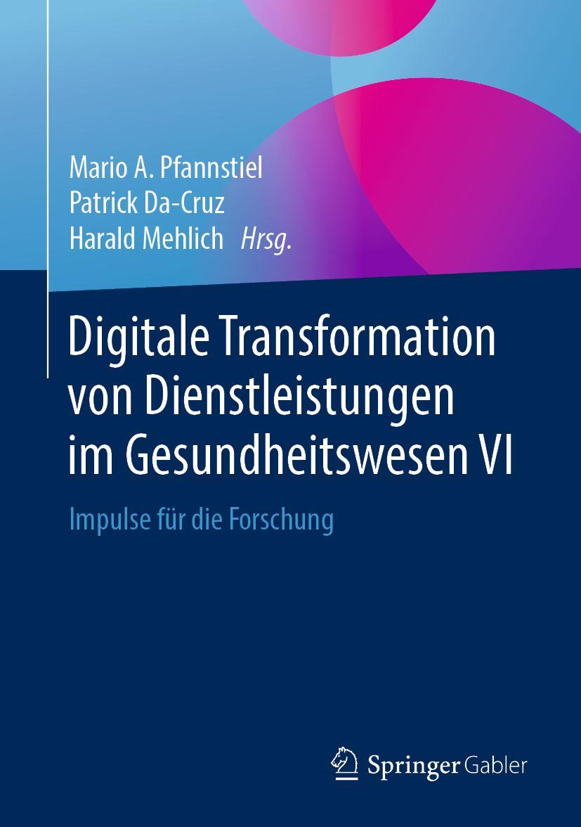 Cover: 9783658254605 | Digitale Transformation von Dienstleistungen im Gesundheitswesen VI