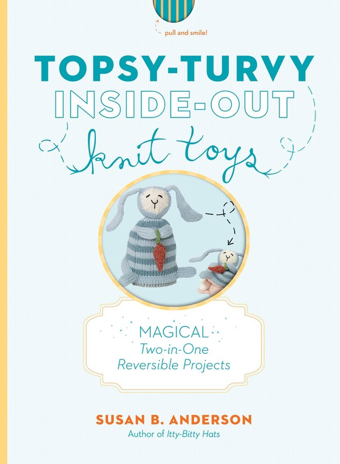 Cover: 9781579654603 | Topsy-Turvy Inside-Out Knit Toys | Susan B Anderson | Buch | Englisch