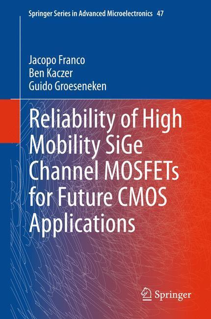 Cover: 9789400776623 | Reliability of High Mobility SiGe Channel MOSFETs for Future CMOS...