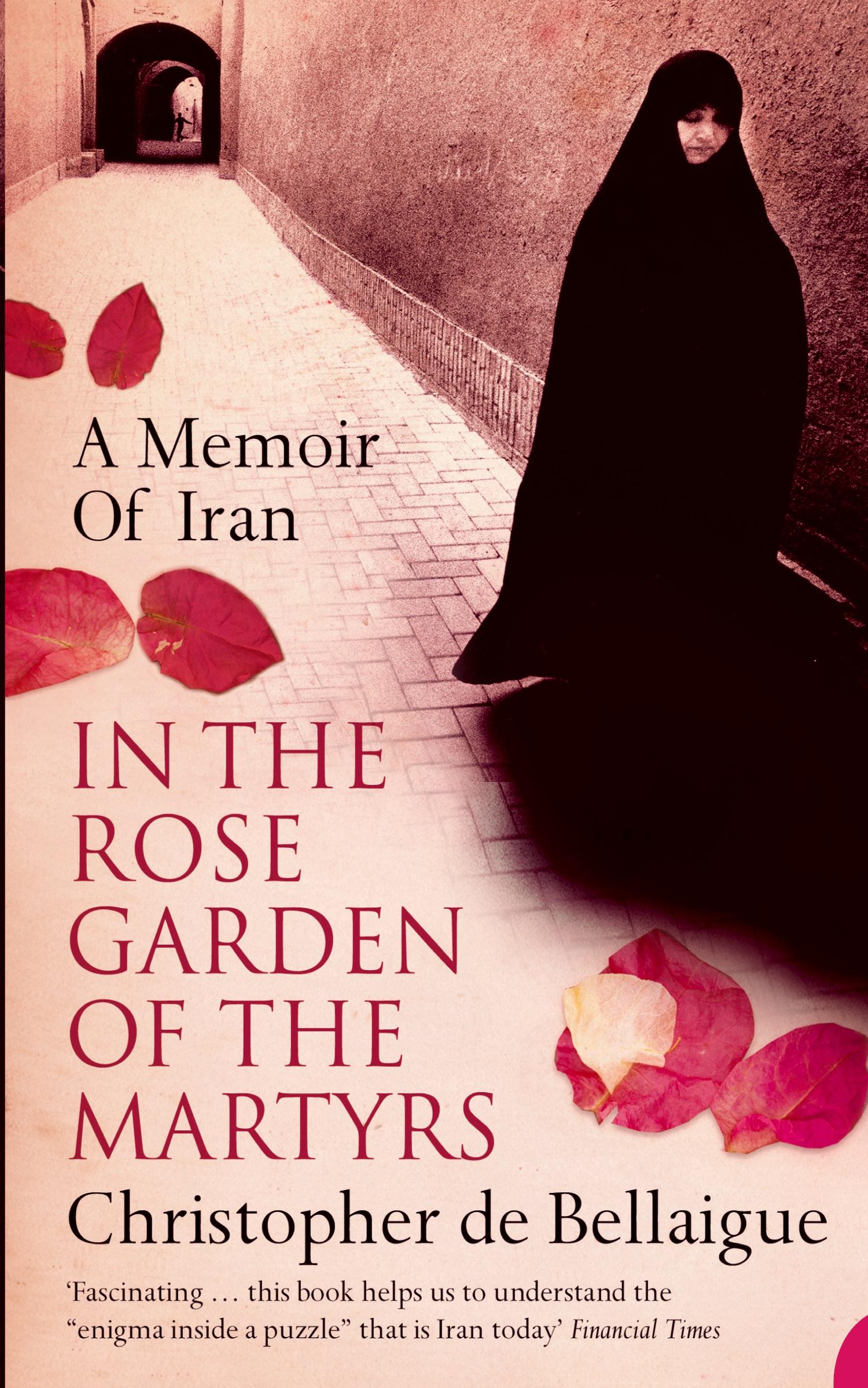 Cover: 9780007113941 | In the Rose Garden of the Martyrs | A Memoir of Iran | Bellaigue