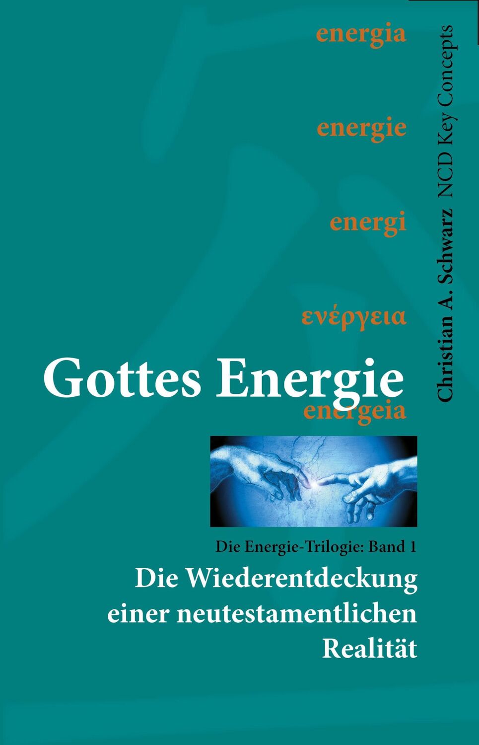 Cover: 9783928093279 | Gottes Energie | Christian A. Schwarz | Buch | 320 S. | Deutsch | 2020