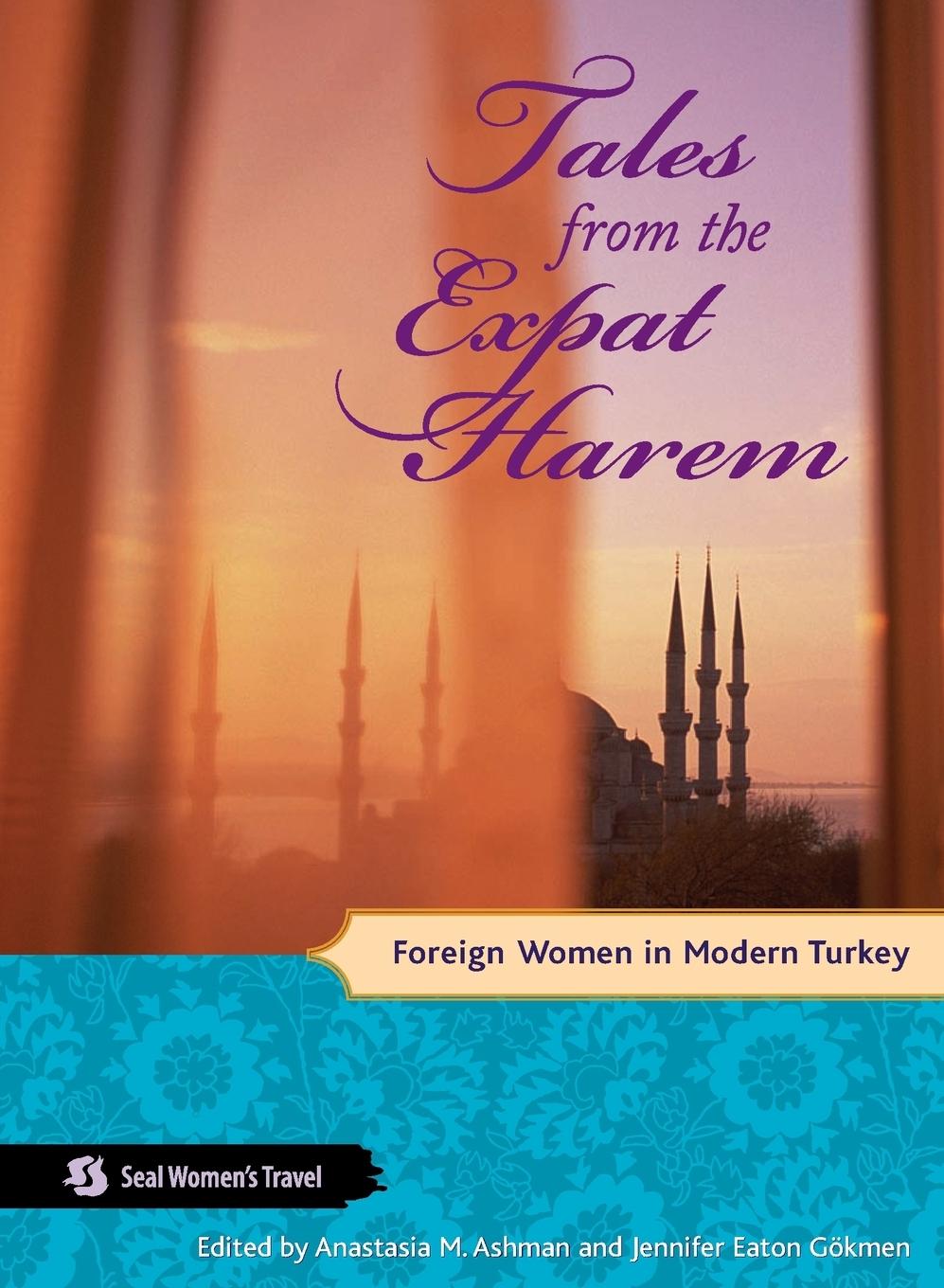 Cover: 9781580051552 | Tales from the Expat Harem | Foreign Women in Modern Turkey | Buch