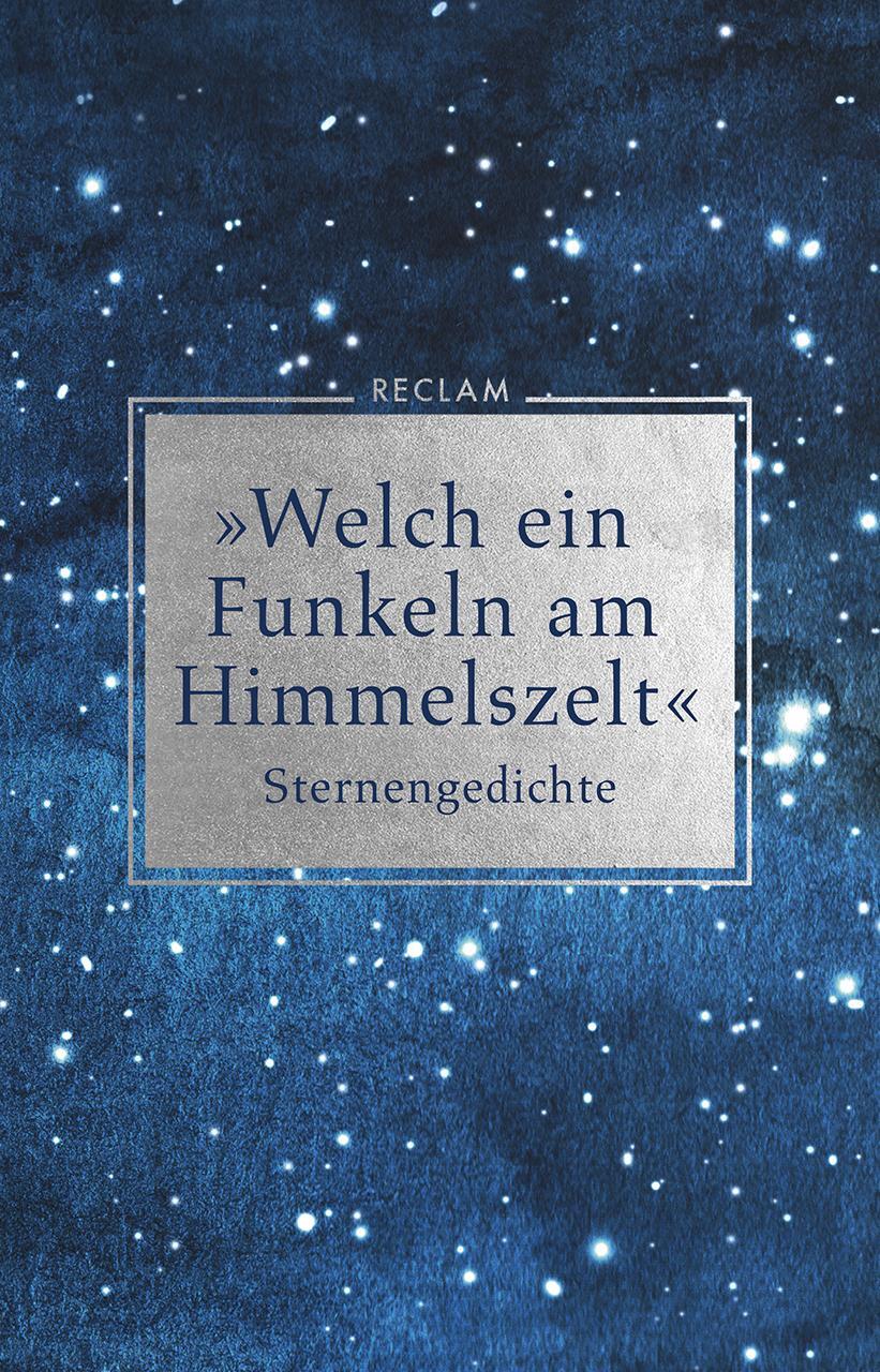 Cover: 9783150112403 | »Welch ein Funkeln am Himmelszelt« | Sternengedichte | Scholing | Buch