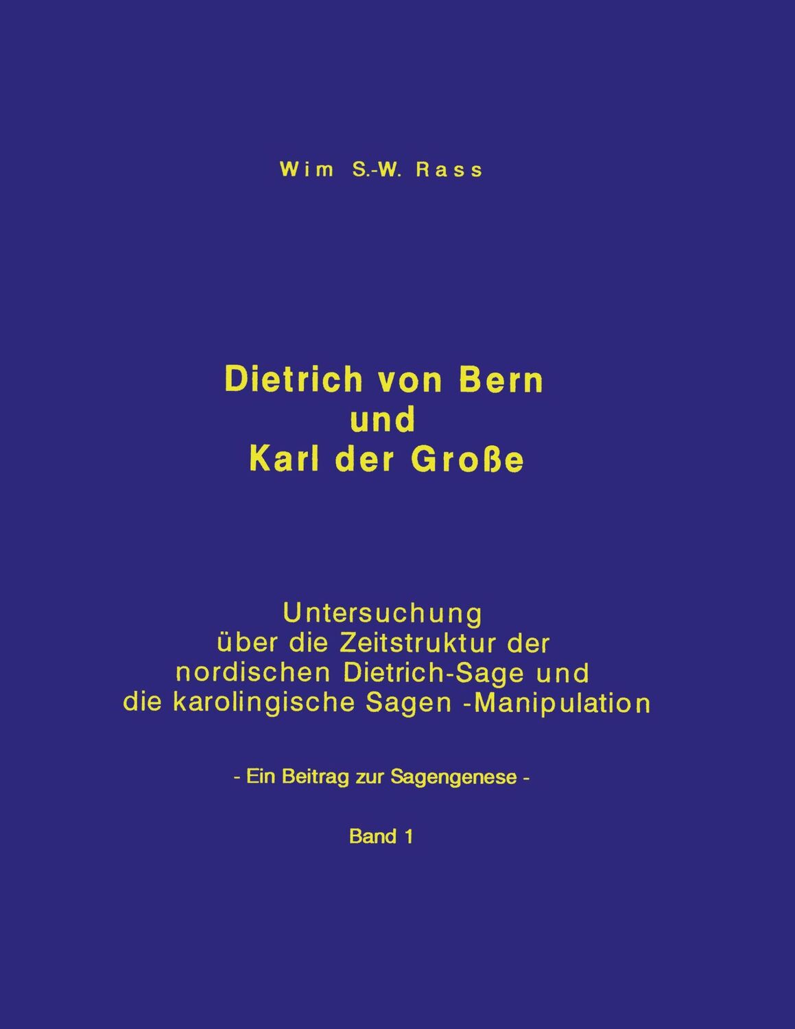 Cover: 9783831111756 | Dietrich von Bern und Karl der Große Bd. 1 | Wim S. -W. Rass | Buch