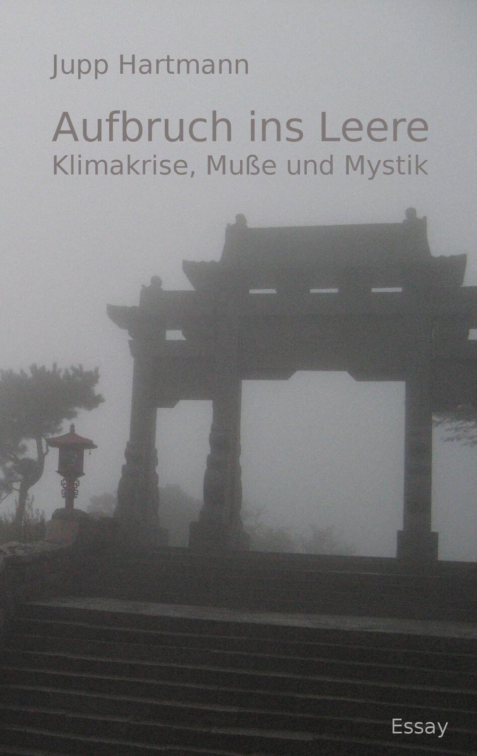 Cover: 9783750418363 | Aufbruch ins Leere | Klimakrise, Muße und Mystik | Jupp Hartmann