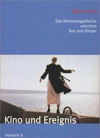 Cover: 9783940384089 | Kino und Ereignis | Das Kinematografische zwischen Text und Körper