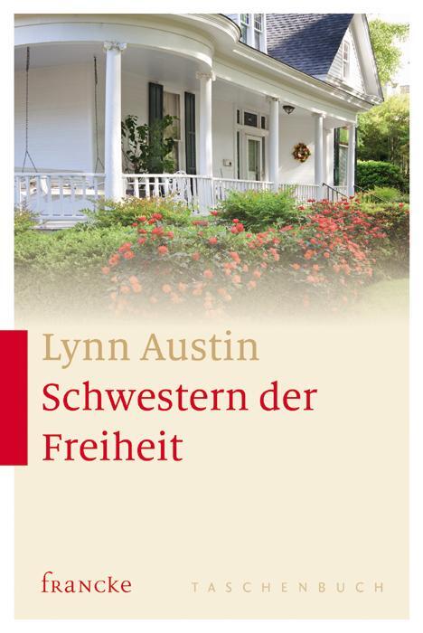 Cover: 9783868274912 | Schwestern der Freiheit | Lynn Austin | Taschenbuch | 512 S. | Deutsch