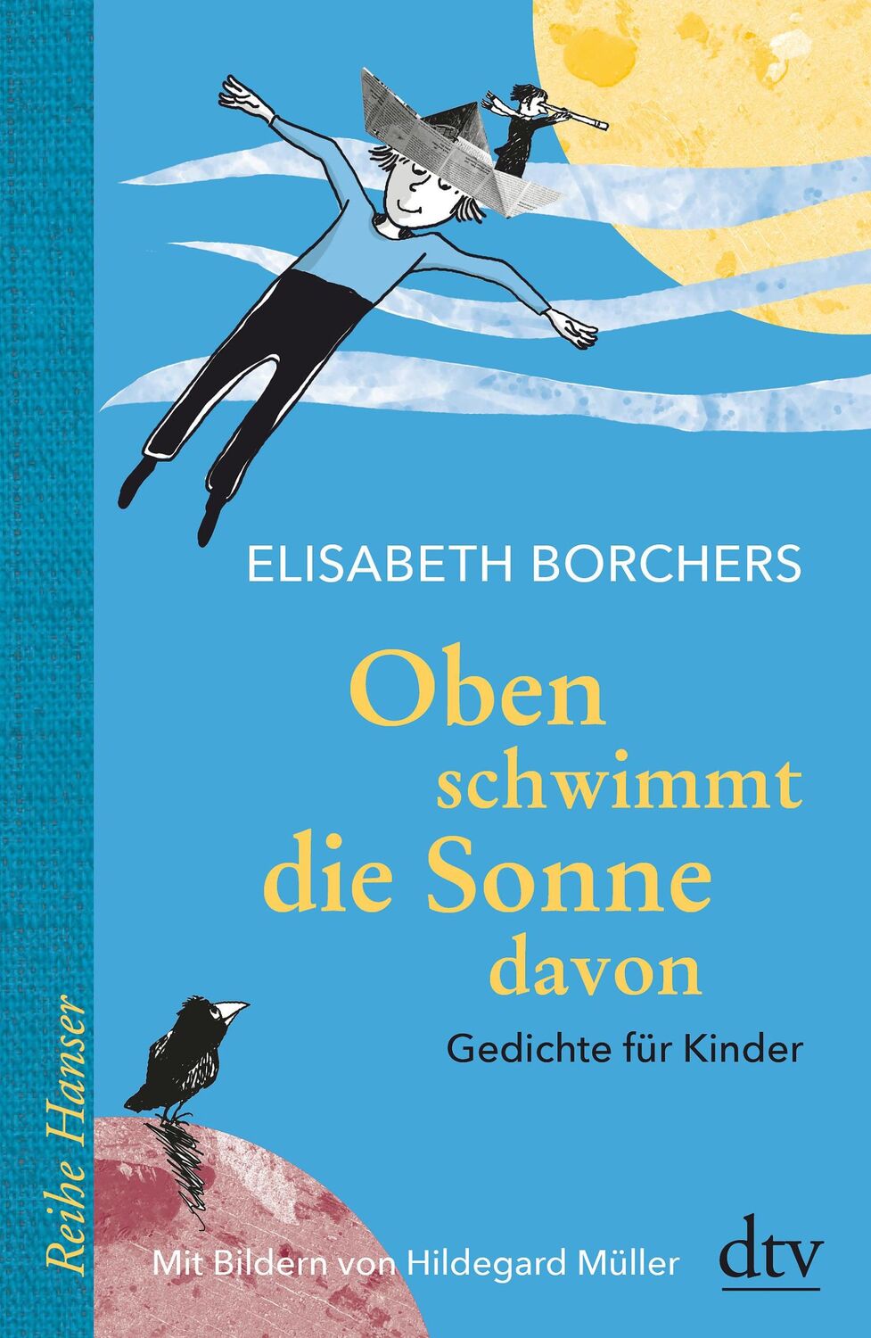 Cover: 9783423640565 | Oben schwimmt die Sonne davon | Gedichte für Kinder | Borchers | Buch