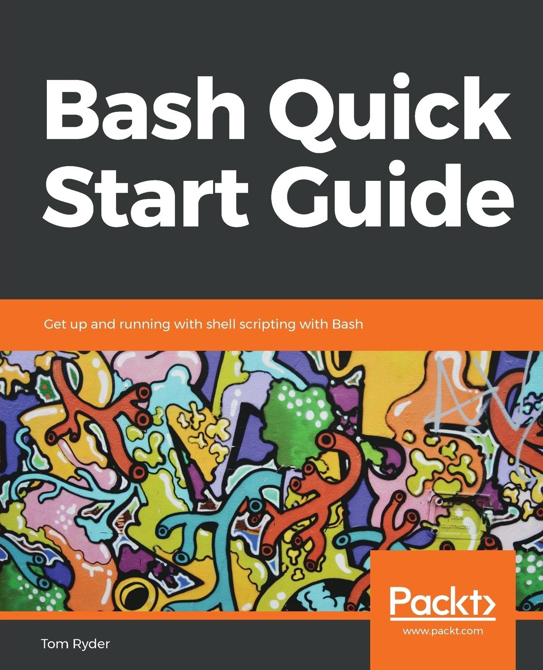 Cover: 9781789538830 | Bash Quick Start Guide | Tom Ryder | Taschenbuch | Englisch | 2018