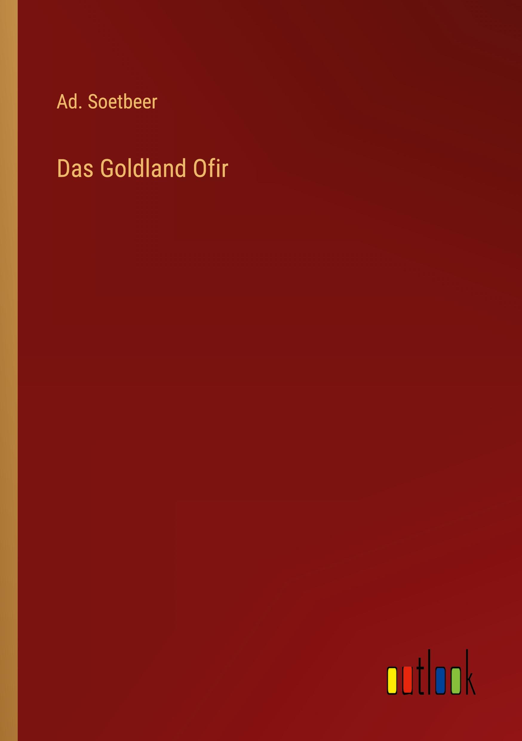 Cover: 9783368258382 | Das Goldland Ofir | Ad. Soetbeer | Taschenbuch | Paperback | 72 S.