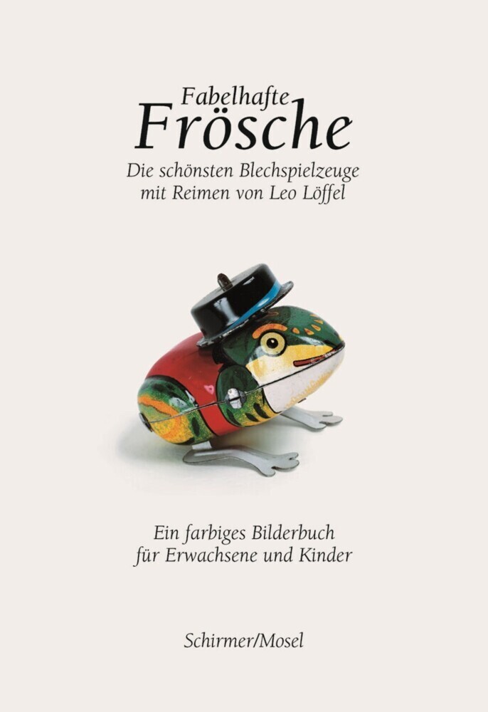 Cover: 9783829601634 | Fabelhafte Frösche | 50 Blechspielzeuge und viele Fabeln | Leo Löffel