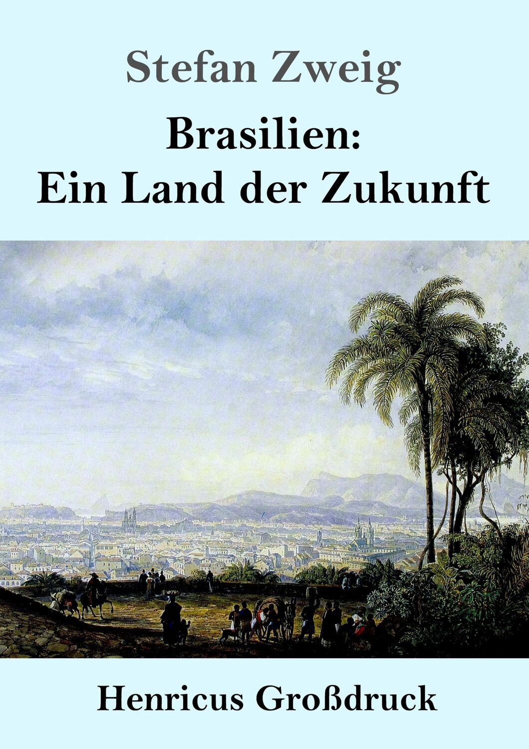 Cover: 9783847831853 | Brasilien: Ein Land der Zukunft (Großdruck) | Stefan Zweig | Buch