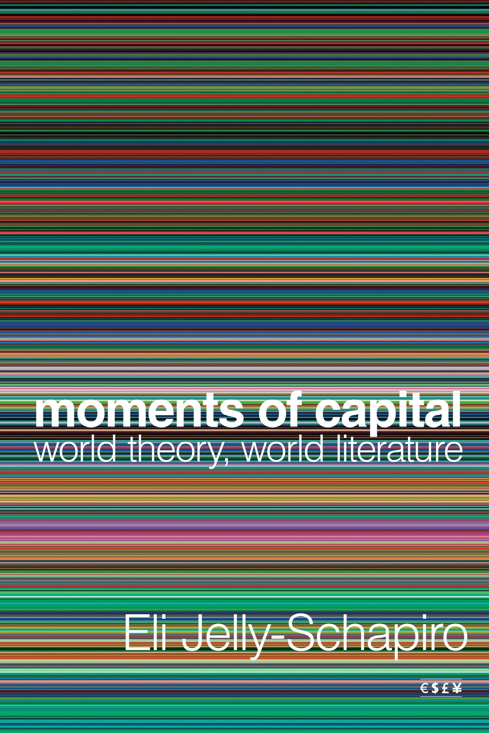 Cover: 9781503635432 | Moments of Capital | World Theory, World Literature | Jelly-Schapiro