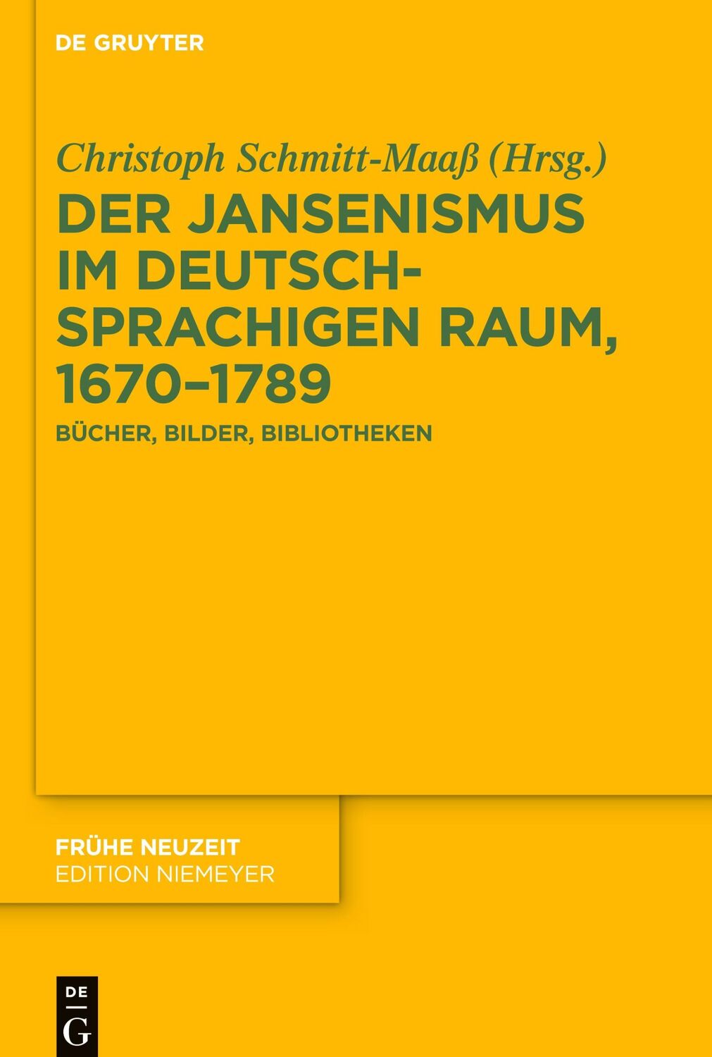 Cover: 9783110796957 | Der Jansenismus im deutschsprachigen Raum, 1670¿1789 | Schmitt-Maaß