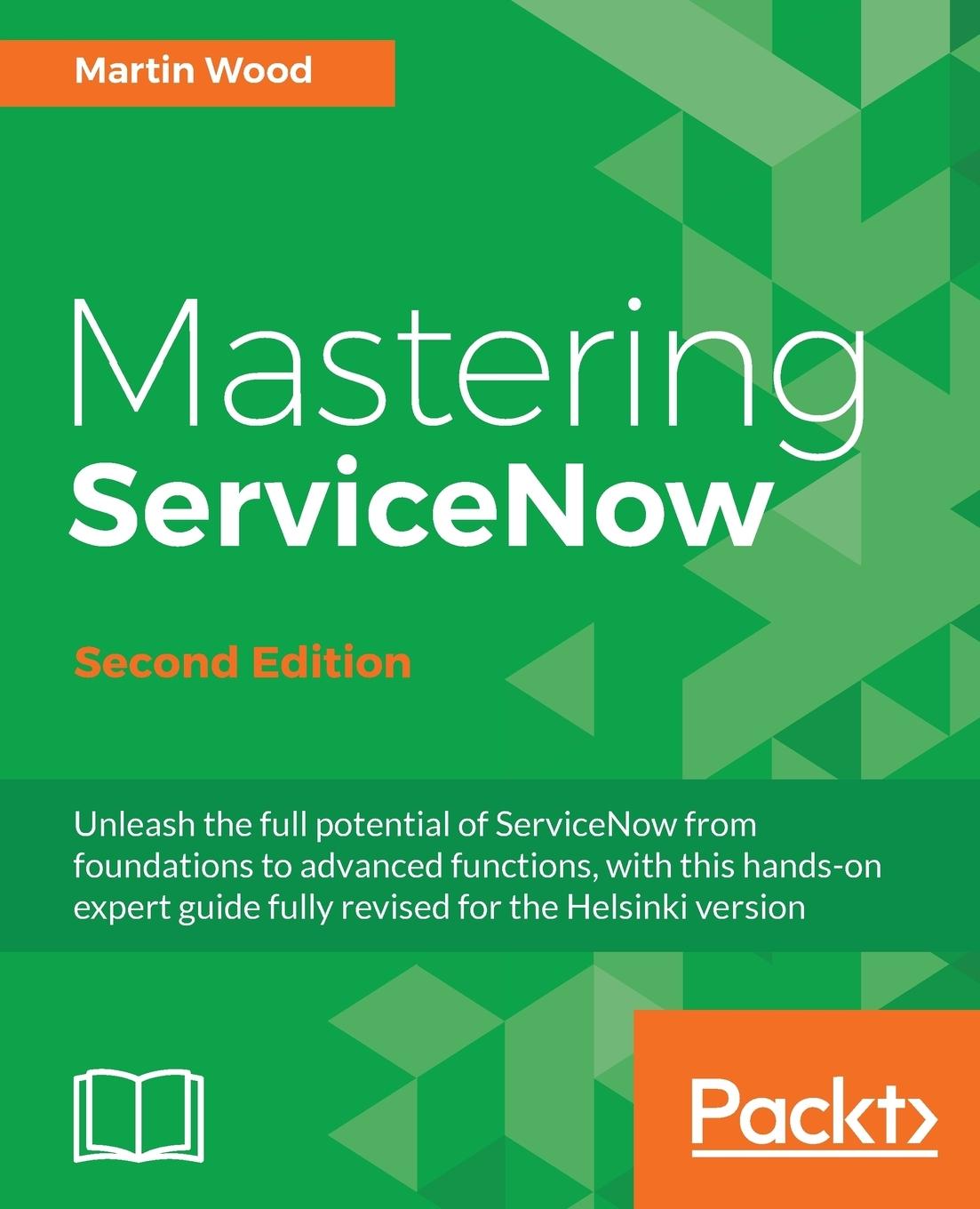 Cover: 9781786465955 | Mastering ServiceNow - Second Edition | Martin Wood | Taschenbuch