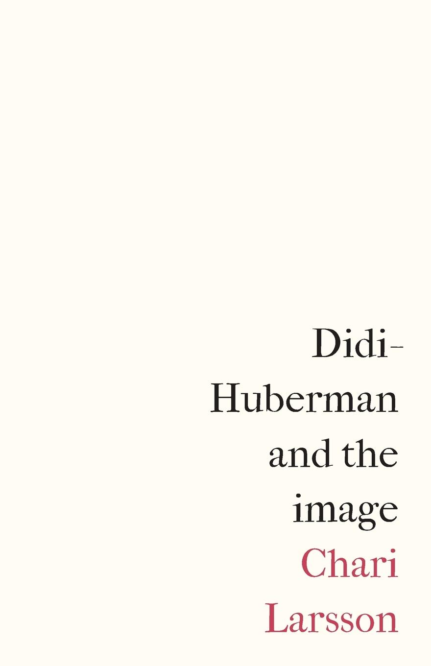 Cover: 9781526167101 | Didi-Huberman and the image | Chari Larsson | Taschenbuch | Englisch