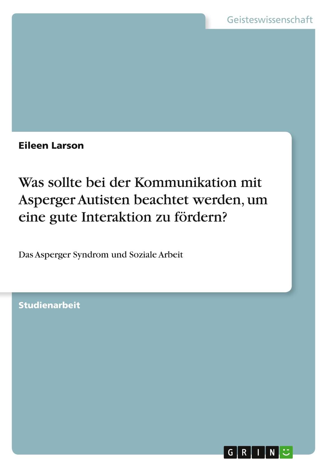 Cover: 9783668572980 | Was sollte bei der Kommunikation mit Asperger Autisten beachtet...