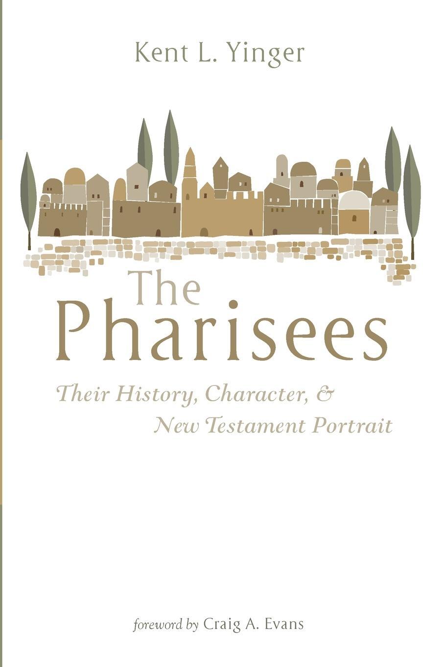 Cover: 9781666731361 | The Pharisees | Kent L. Yinger | Taschenbuch | Paperback | Englisch