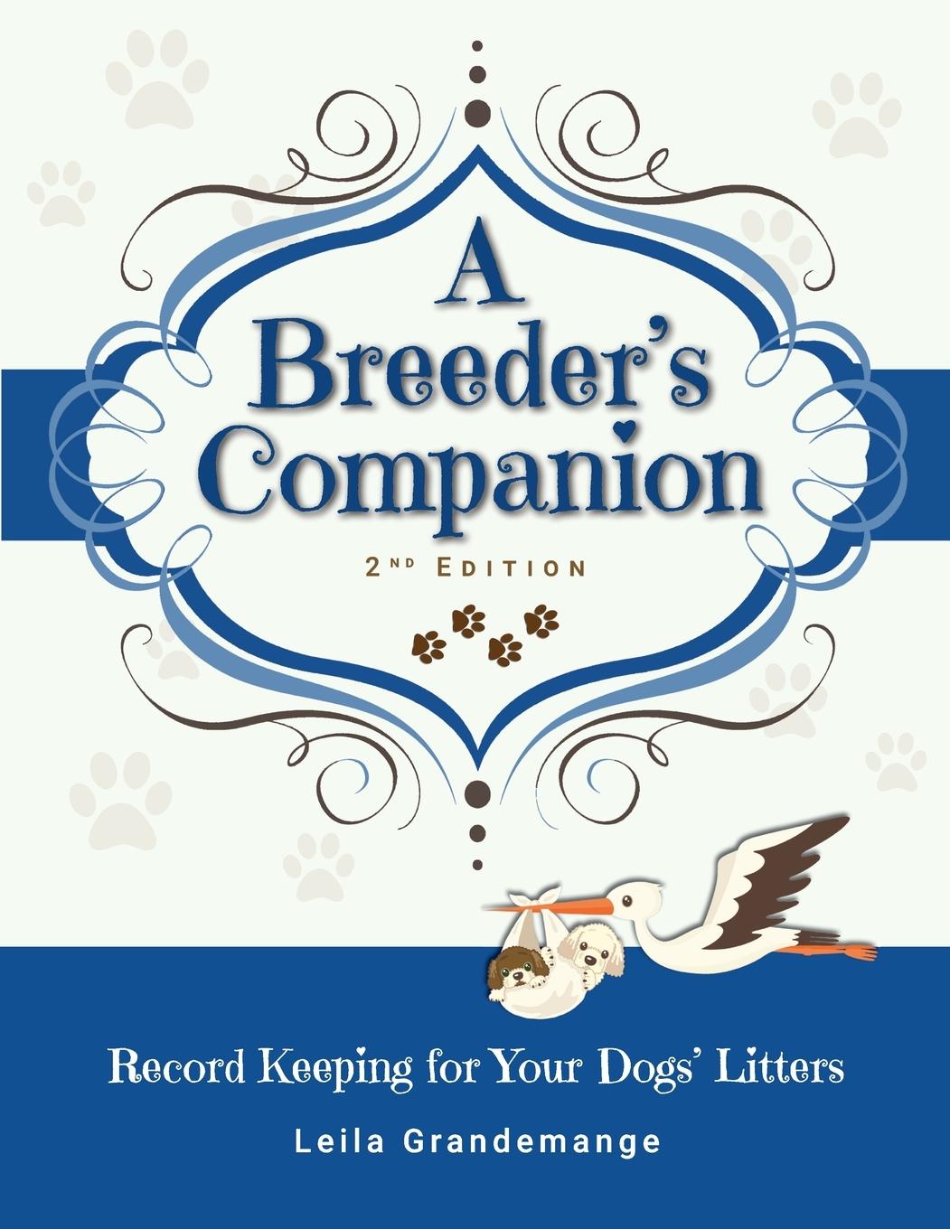 Cover: 9780997565881 | A Breeder's Companion | Record Keeping for Your Dogs' Litters | Buch