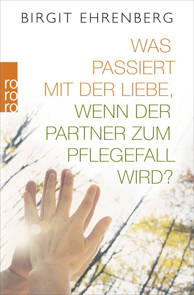 Cover: 9783499633980 | Was passiert mit der Liebe, wenn der Partner zum Pflegefall wird?