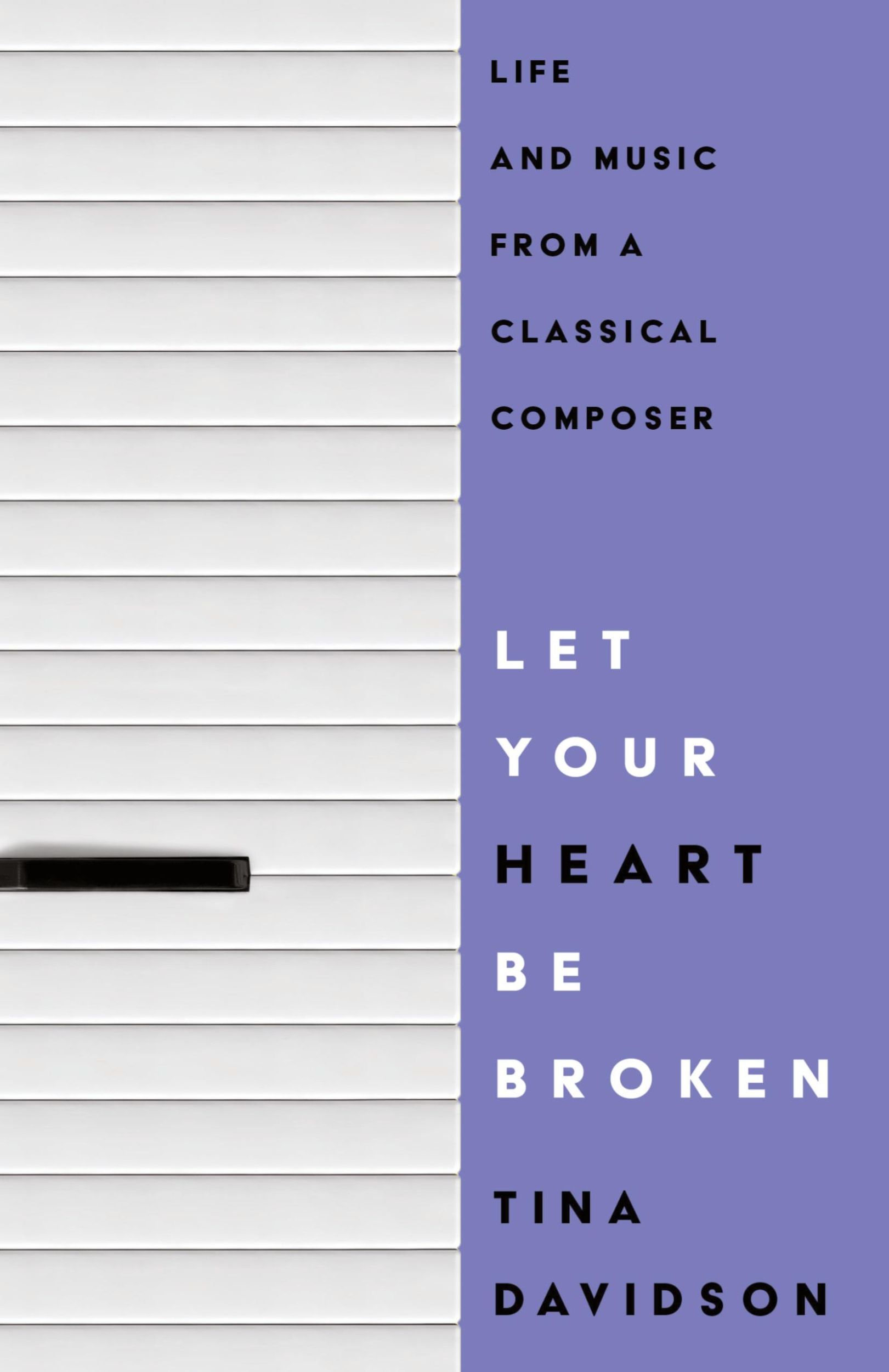 Cover: 9781633376960 | Let Your Heart Be Broken | Life and Music from a Classical Composer