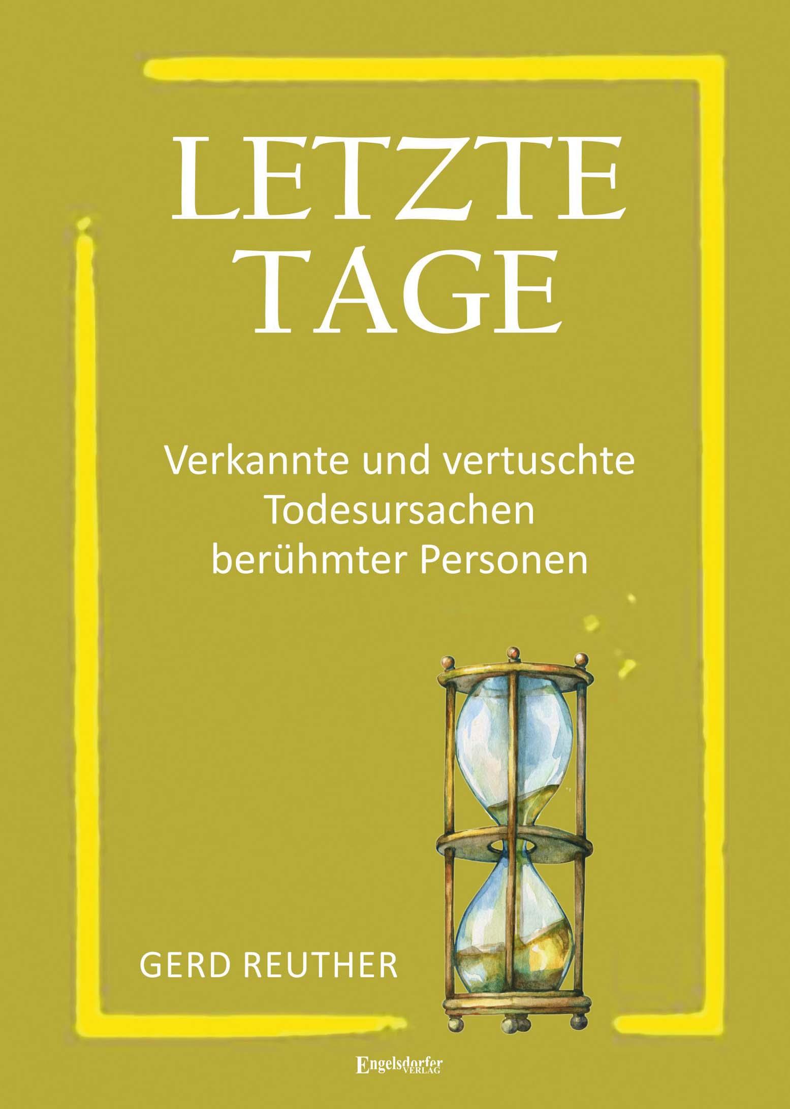 Cover: 9783969404362 | Letzte Tage - Verkannte und vertuschte Todesursachen berühmter...