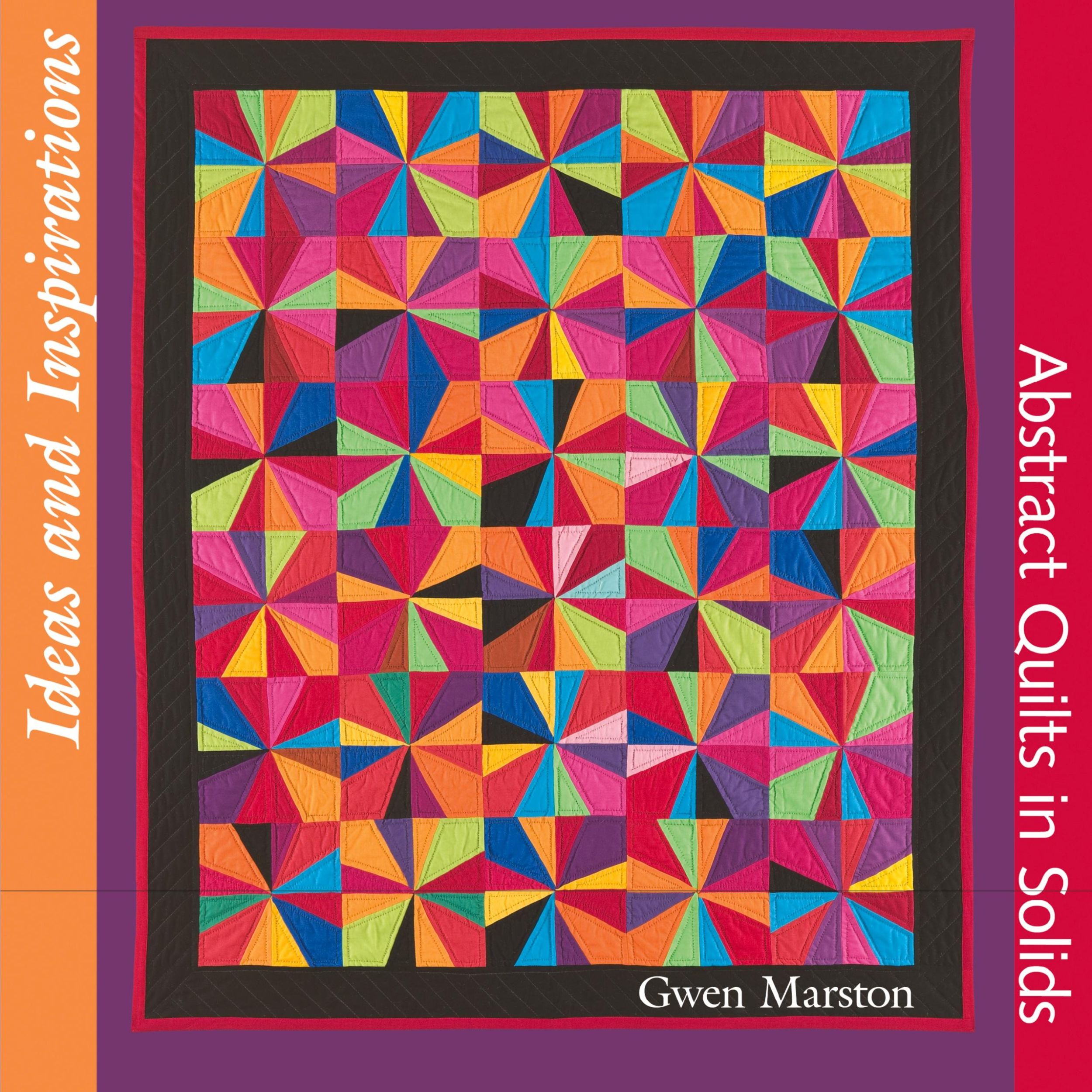 Cover: 9780615245812 | Ideas and Inspirations | Abstract Quilts in Solids | Marston (u. a.)