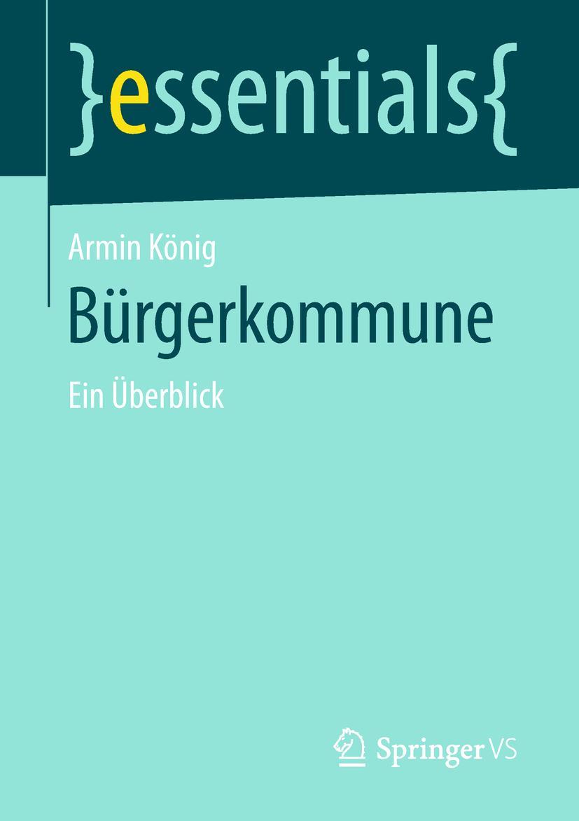 Cover: 9783658241674 | Bürgerkommune | Ein Überblick | Armin König | Taschenbuch | xi | 2018