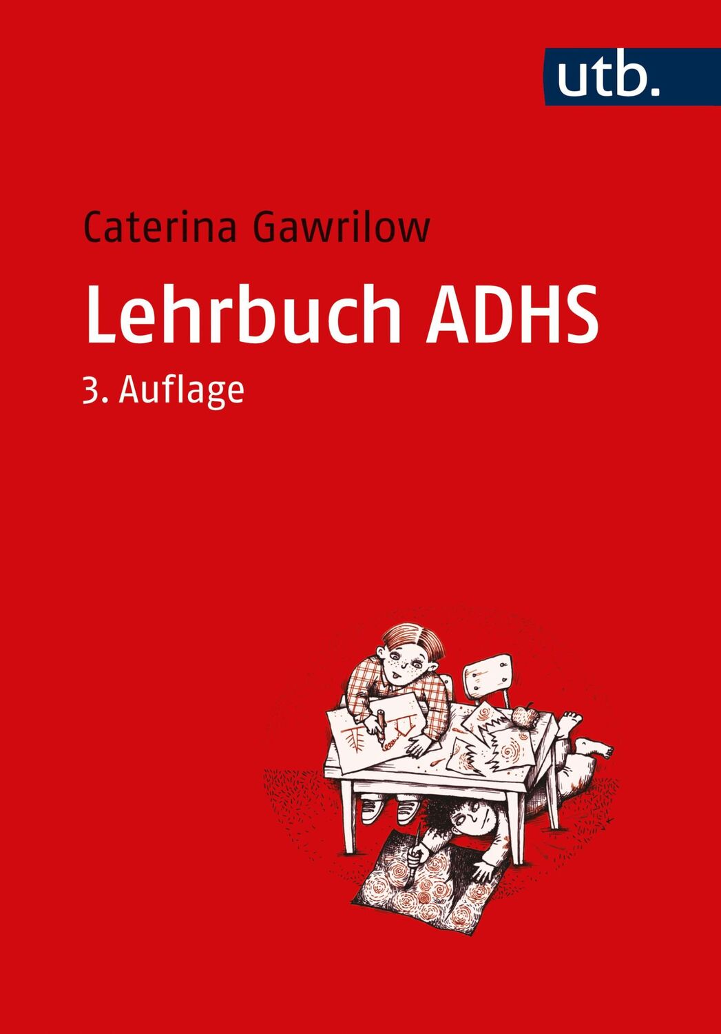 Cover: 9783825259990 | Lehrbuch ADHS | Modelle, Ursachen, Diagnose, Therapie | Gawrilow