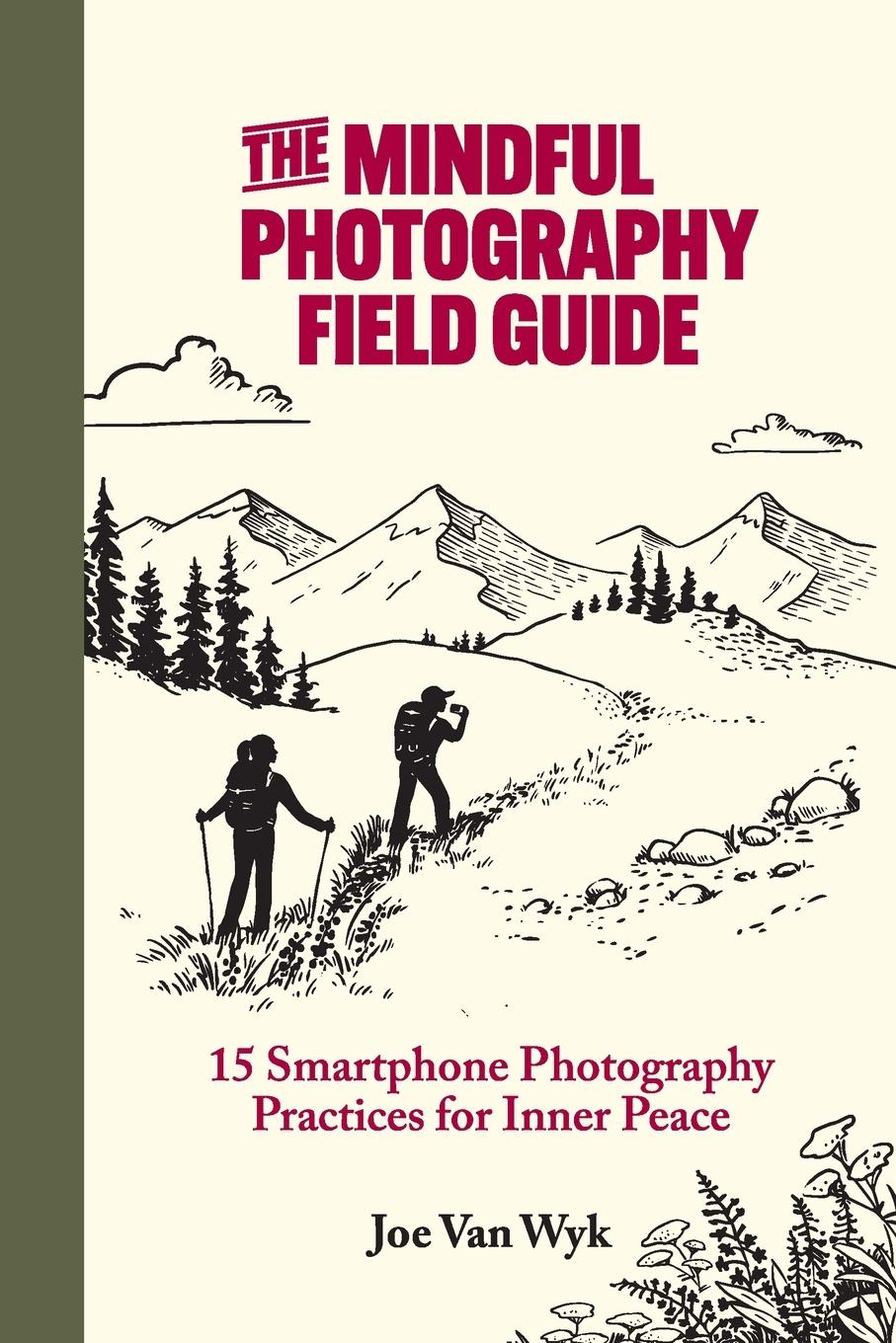 Cover: 9798990397101 | The Mindful Photography Field Guide | Joe van Wyk | Taschenbuch | 2024