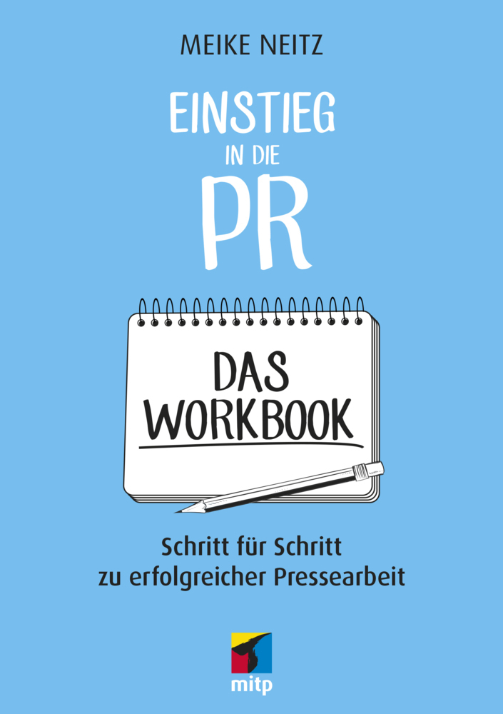 Cover: 9783958456563 | Einstieg in die PR - Das Workbook | Meike Neitz | Taschenbuch | 208 S.