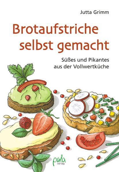 Cover: 9783895662485 | Brotaufstriche selbst gemacht | Jutta Grimm | Buch | 166 S. | Deutsch