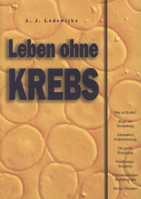 Cover: 9783932576652 | Leben ohne Krebs | A. J. Lodewijkx | Taschenbuch | 224 S. | Deutsch