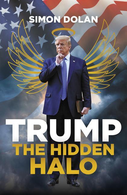 Cover: 9781785906756 | Trump the Hidden Halo: The Hidden Halo | Simon Dolan | Buch | Gebunden