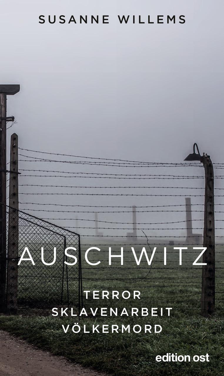 Cover: 9783360028235 | Auschwitz | Terror - Sklavenarbeit - Völkermord | Susanne Willems