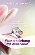 Cover: 9783897676503 | Wasserbelebung mit Aura-Soma | Barbara Heider-Rauter | Taschenbuch