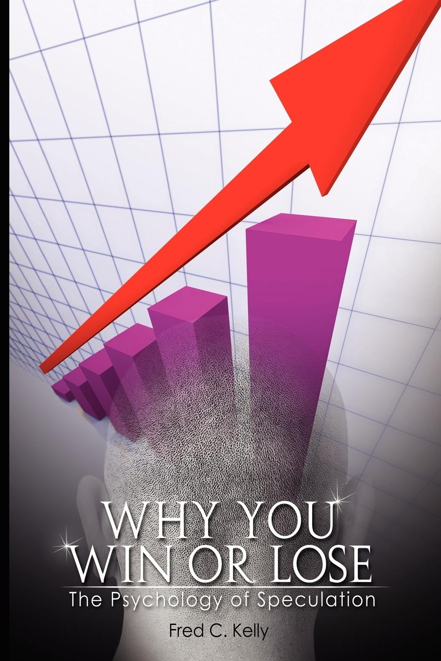 Cover: 9789659124169 | Why You Win or Lose | The Psychology of Speculation | Fred C. Kelly