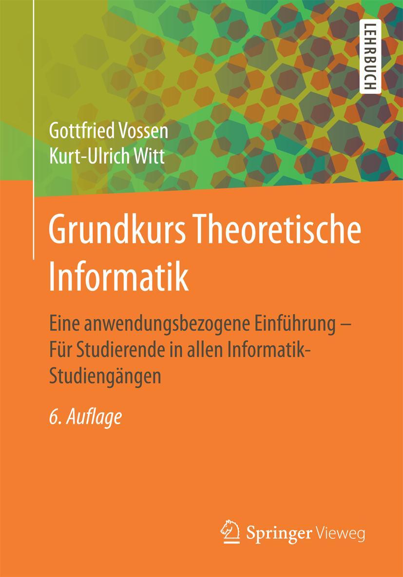 Cover: 9783834817709 | Grundkurs Theoretische Informatik | Kurt-Ulrich Witt (u. a.) | Buch