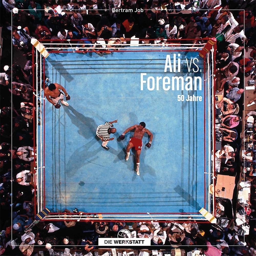 Cover: 9783730707128 | Ali vs. Foreman | 50 Jahre | Bertram Job | Buch | 160 S. | Deutsch