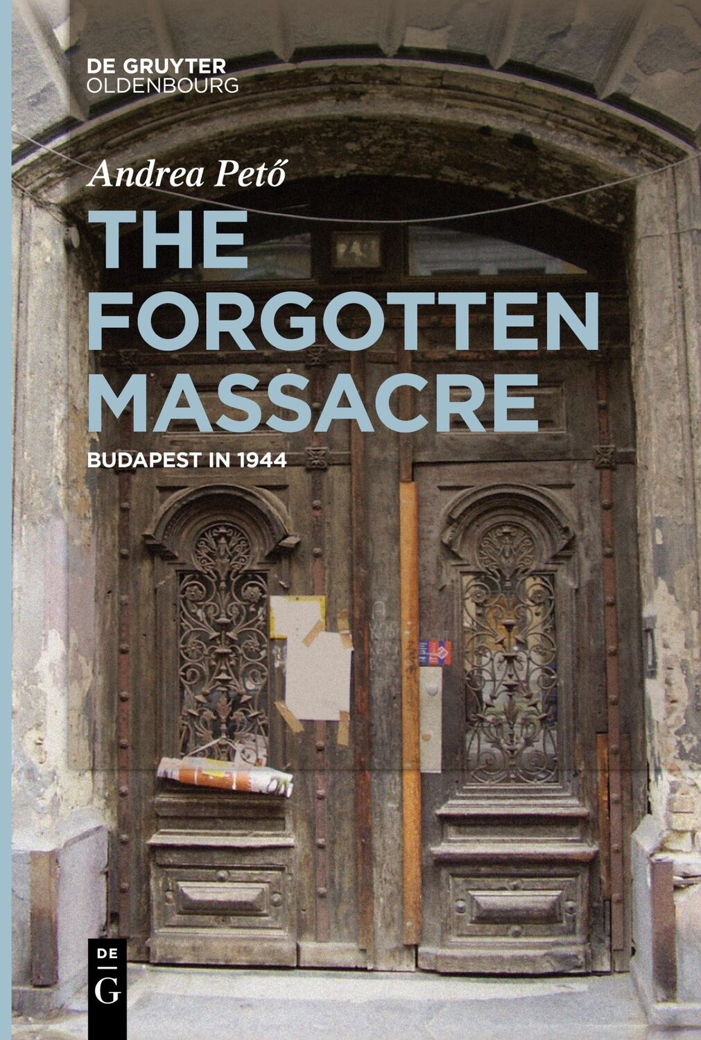 Cover: 9783111095097 | The Forgotten Massacre | Budapest in 1944 | Andrea Pet¿ | Taschenbuch