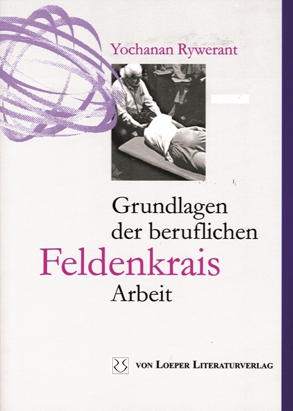 Cover: 9783860596203 | Grundlagen der beruflichen Feldenkrais-Arbeit | Yochanan Rywerant