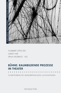 Cover: 9783770555369 | Bühne: Raumbildende Prozesse im Theater | Norbert Otto Eke | Buch