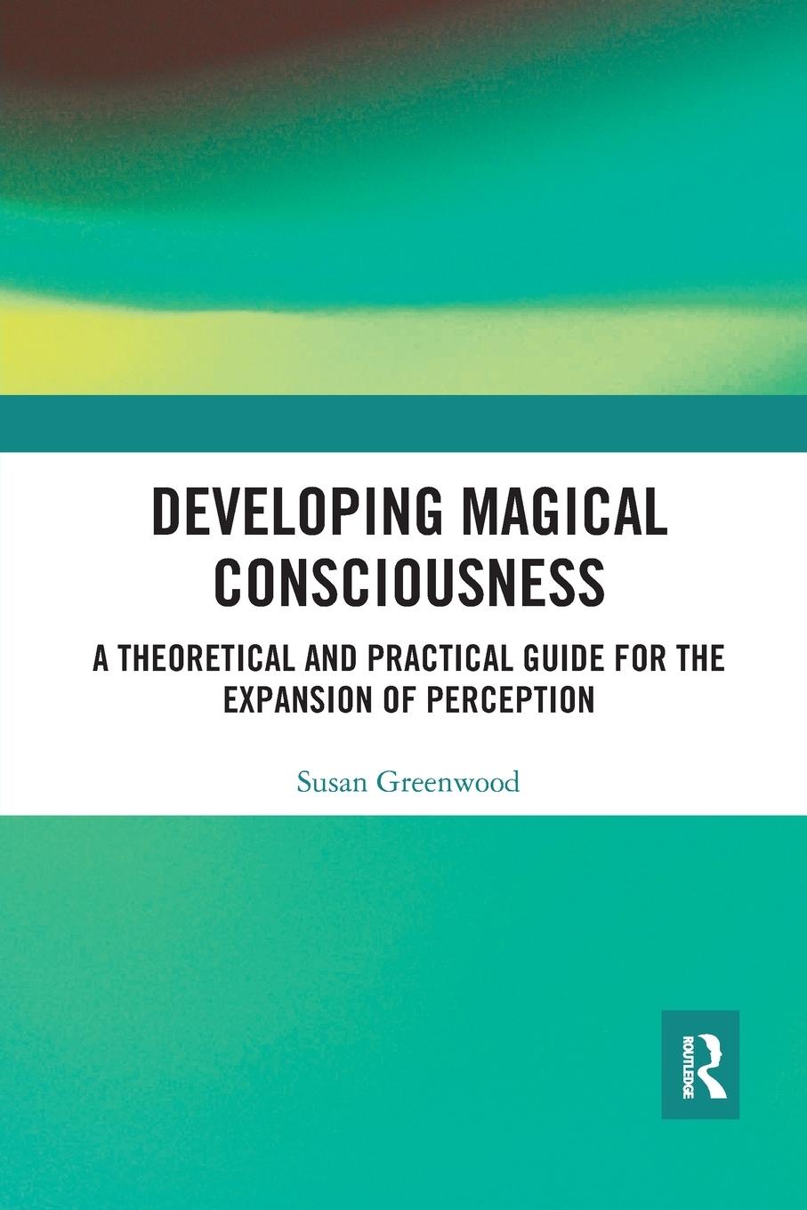 Cover: 9781032088617 | Developing Magical Consciousness | Susan Greenwood | Taschenbuch