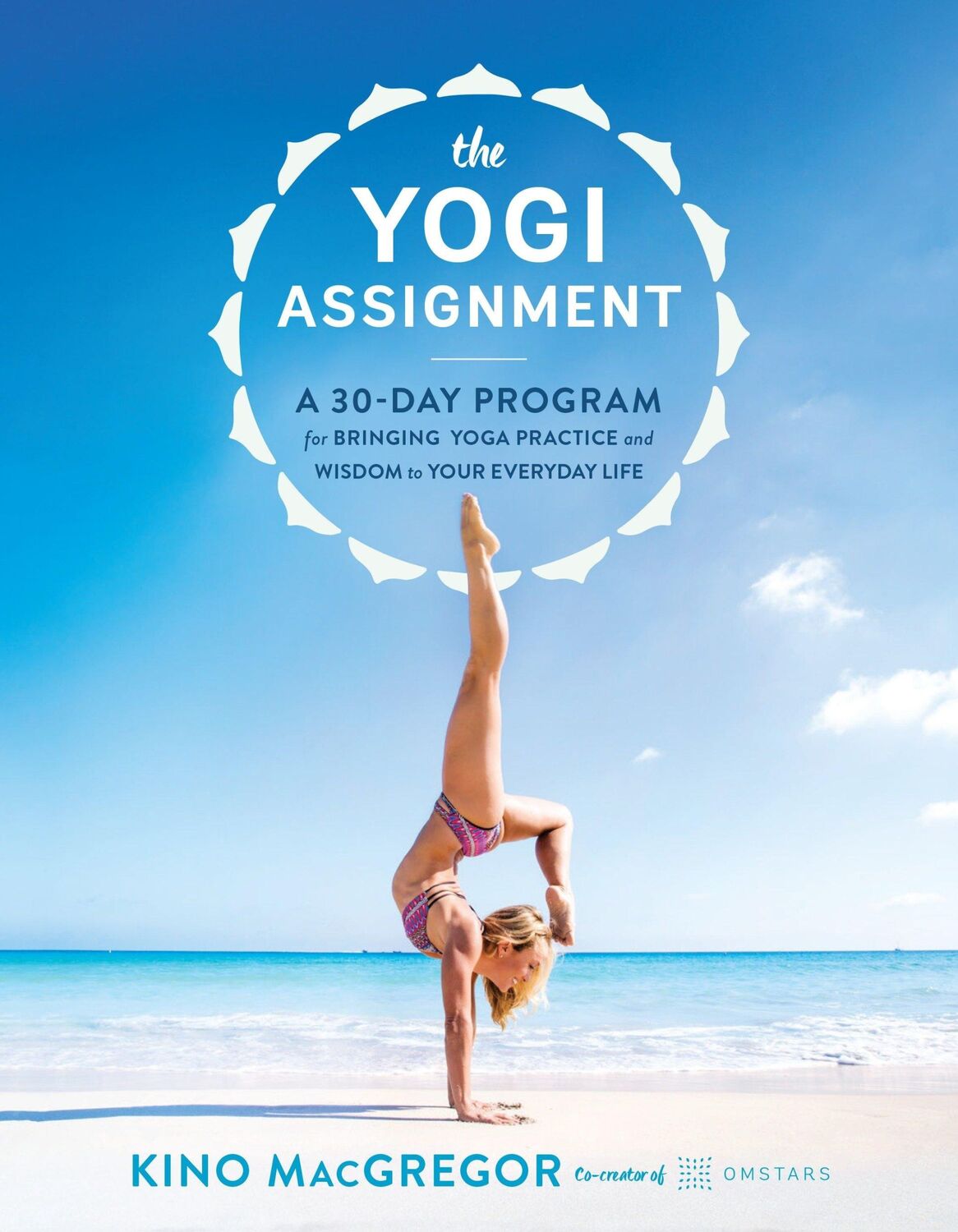 Cover: 9781611803860 | The Yogi Assignment: A 30-Day Program for Bringing Yoga Practice...